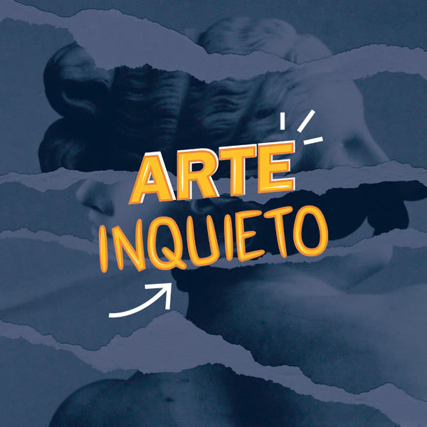 Arte Inquieto Podcast Cover
